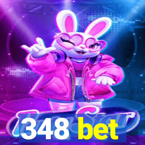 348 bet